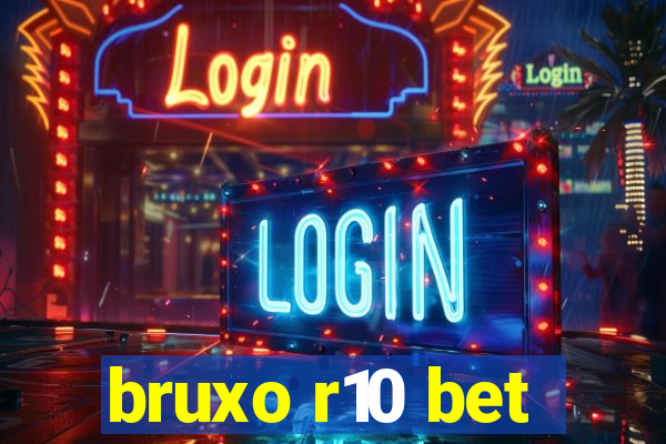 bruxo r10 bet